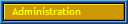 Administration